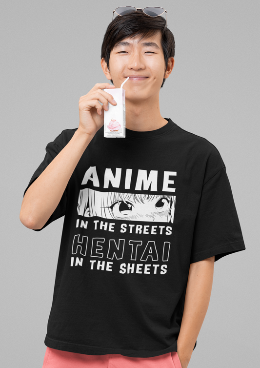Anime in the Streets, Hentai in the Sheets – Bold Statement Oversized Tee